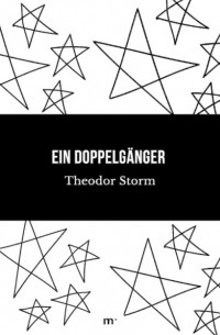 Теодор Шторм - Ein Doppelgänger
