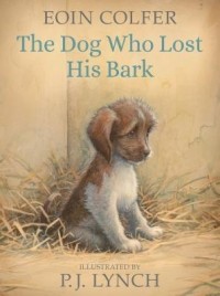 Eoin Colfer - The Dog Who Lost His Bark