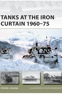Стивен Залога - Tanks at the Iron Curtain 1960–75