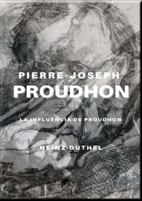 Хайнц Дютель - PIERRE-JOSEPH PROUDHON