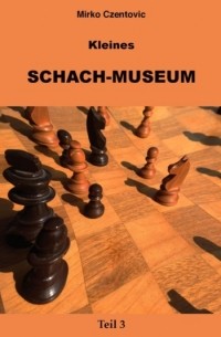 Mirko Czentovic - Kleines Schach-Museum