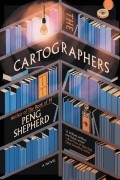 Peng Shepherd - The Cartographers