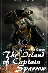 С. Фаулер Райт - The Island of Captain Sparrow