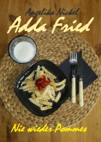 Angelika Nickel - Adda Fried