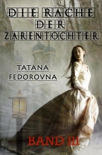 Tatana Fedorovna - Die Rache der Zarentochter