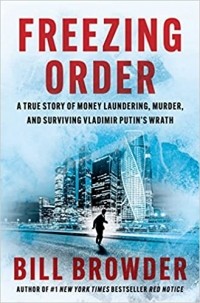 Билл Браудер - Freezing Order: A True Story of Money Laundering, Murder, and Surviving Vladimir Putin's Wrath