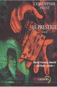Кристофер Прист - Le Prestige
