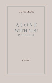 Оливи Блейк - Alone With You in the Ether