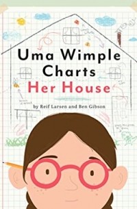 Рейф Ларсен - Uma Wimple Charts Her House