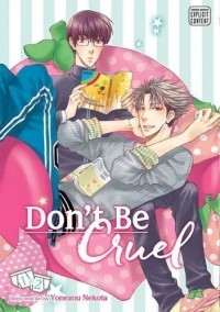 Ёнэдзо Нэкота - Don't Be Cruel: 2-in-1 Edition. Volume. 1