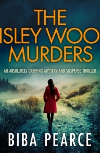Биба Пирс - The Bisley Wood Murders