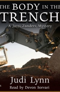 Judi Lynn - The Body in the Trench - A Jazzi Zanders Mystery, Bookl 7