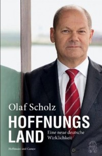 Olaf Scholz - Hoffnungsland