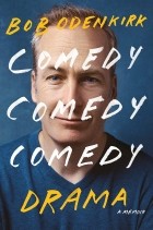Боб Оденкёрк - Comedy Comedy Comedy Drama