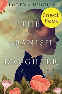 Lorena Hughes - The Spanish Daughter: Sneak Peek