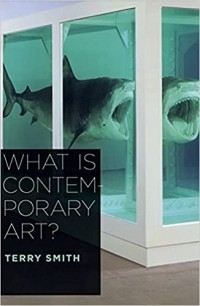Терри Смит - What Is Contemporary Art?