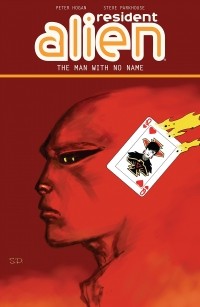  - Resident Alien Volume 4: The Man with No Name