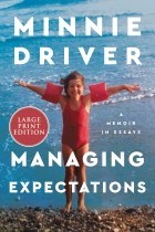 Minnie Driver - Managing Expectations: A Memoir in Essays
