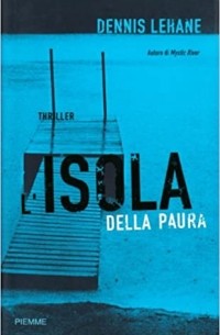 Деннис Лихэйн - L'isola della paura