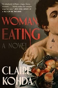 Клэр Кохда - Woman, Eating