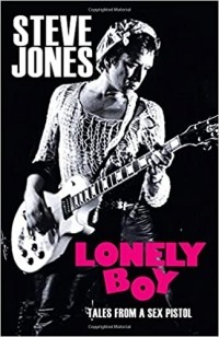  - Lonely Boy: Tales from a Sex Pistol