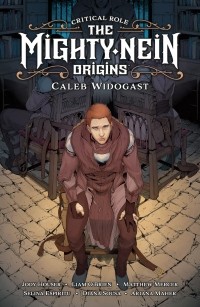 Джоди Хаузер - Critical Role: The Mighty Nein Origins--Caleb Widogast