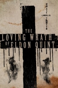 Chase Pletts - The Loving Wrath of Eldon Quint