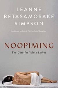 Линн Бетасамосаке Симпсон - Noopiming: The Cure for White Ladies