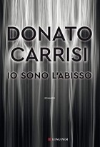 Donato Carrisi - Io sono l’abisso