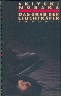 Акиюки Носака - Das Grab der Leuchtkäfer: Zwei Erzählungen