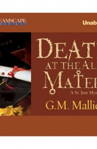 Дж. М. Малиет - Death at the Alma Mater - A St. Just Mystery, Book 3