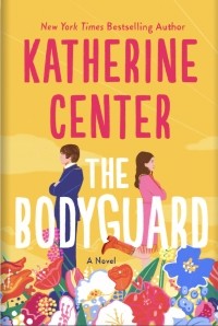 Katherine Center - The Bodyguard