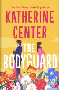 Katherine Center - The Bodyguard