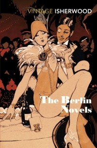 Christopher Isherwood - The Berlin Novels (сборник)