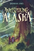 Brendan Jones - Whispering Alaska