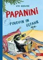 Уте Краузе - Papanini. Pinguin in Gefahr