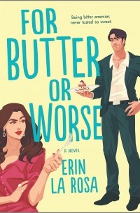 Erin La Rosa - For Butter or Worse