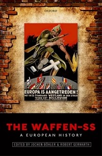  - The Waffen-SS: A European History