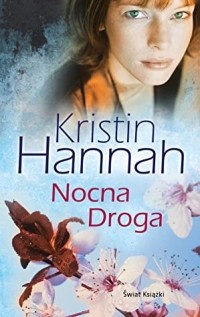 Kristin Hannah - Nocna Droga