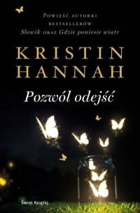 Kristin Hannah - Pozwól odejść
