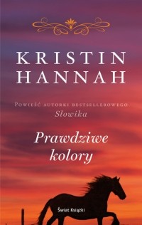 Kristin Hannah - Prawdziwe kolory