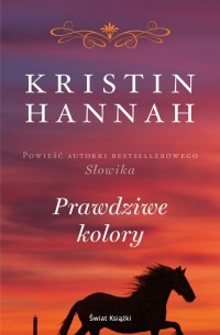 Kristin Hannah - Prawdziwe kolory