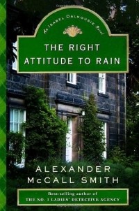Alexander McCall Smith - The Right Attitude to Rain
