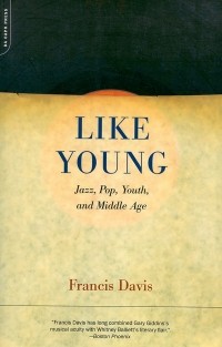 Фрэнсис Дэвис - Like Young. Jazz, Pop, Youth And Middle Age