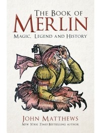 Джон Мэтьюз - The Book of Merlin