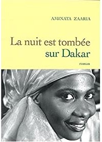 Aminata Zaaria - La nuit est tombée sur Dakar