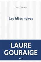 Laure Gouraige - Les idées noires