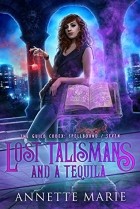 Аннетт Мари - Lost Talismans and a Tequila
