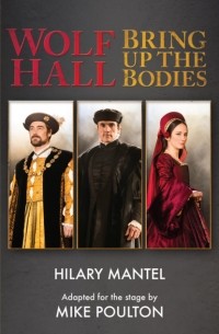 Hilary Mantel - Wolf Hall & Bring Up the Bodies: RSC Stage Adaptation - Revised Edition
