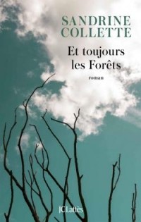 Сандрин Коллетт - Et toujours les Forêts